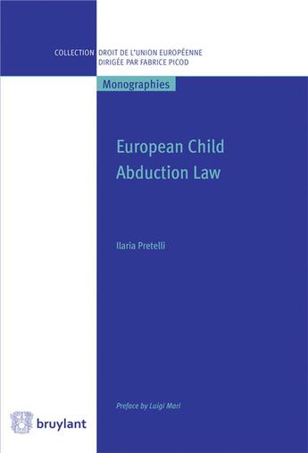 Couverture du livre « European child abduction law » de Pretelli Ilaria aux éditions Bruylant