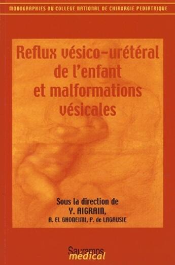 Couverture du livre « Reflux vesico ureteral de l enfant et malformations vesicales » de El Ghoneimi Alaa aux éditions Sauramps Medical