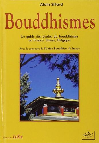 Couverture du livre « Bouddhismes ; le guide des écoles du bouddhisme en France, Suisse, Belgique » de  aux éditions Nil