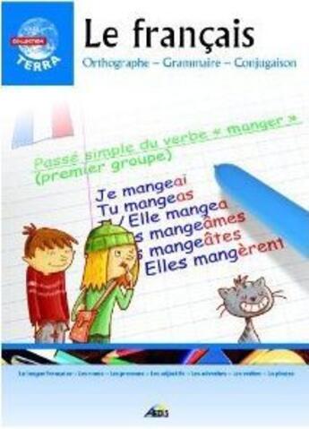 Couverture du livre « Le Francais - Orthographe - Grammaire - Conjugaison » de  aux éditions Aedis