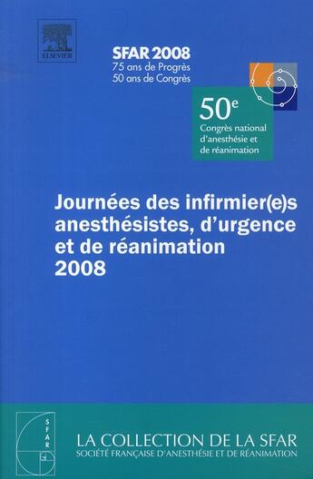 Couverture du livre « Journée des infirmier(e)s, anesthésistes, d'urgence et de réanimation (édition 2008) » de Sfar aux éditions Elsevier-masson