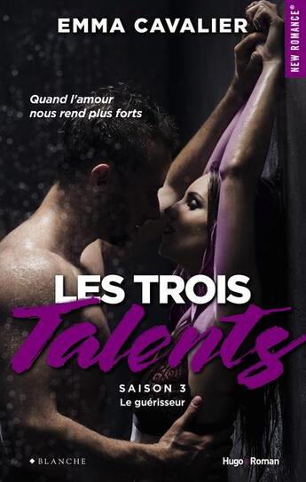 Couverture du livre « Les trois talents Tome 3 : le guérisseur » de Emma Cavalier aux éditions Blanche