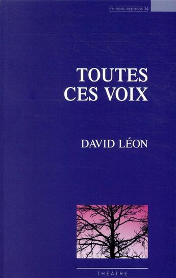 Couverture du livre « Toutes ces voix » de Leon David aux éditions Espaces 34