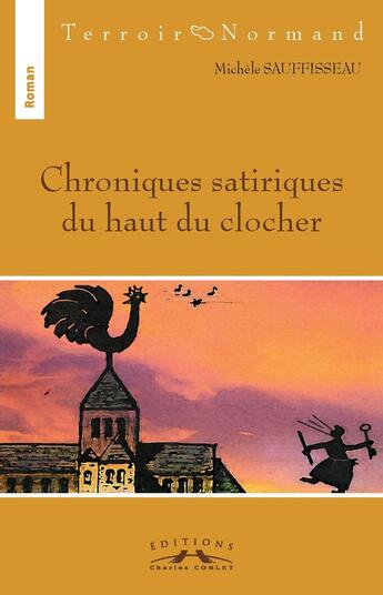 Couverture du livre « Chroniques satiriques du haut du clocher » de Michele Sauffisseau aux éditions Charles Corlet