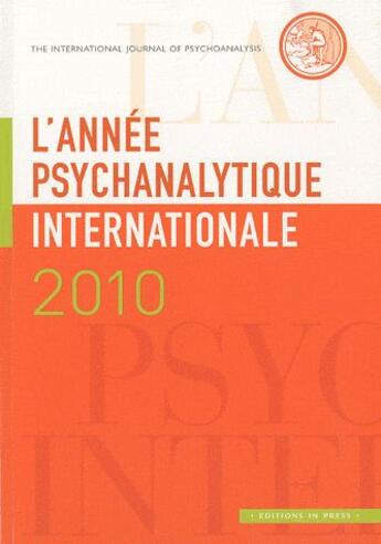 Couverture du livre « L'année psychanalytique internationale 2010 » de Louis Brunet et Jean-Michel Quinodoz aux éditions In Press