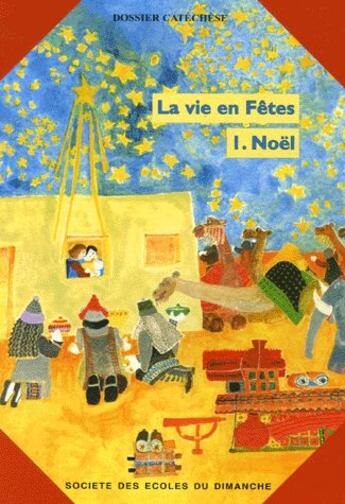 Couverture du livre « La vie en fete : noel - livret du catechete » de  aux éditions Olivetan