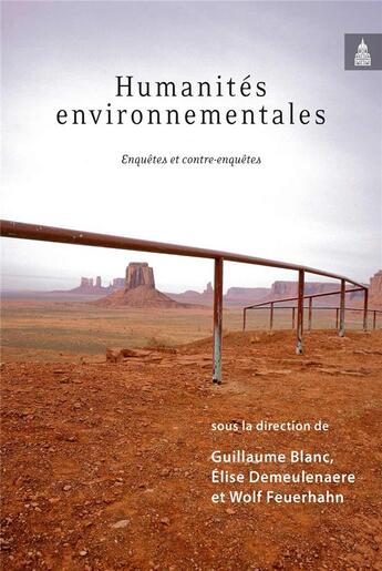 Couverture du livre « Humanités environnementales ; enquêtes et contre-enquêtes » de Guillaume Blanc et Elise Demeulenaere et Wolf Feuerhahn et Collectif aux éditions Editions De La Sorbonne