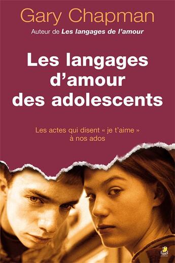 Couverture du livre « Les langages d'amour des adolescents » de Gary Chapman aux éditions Farel