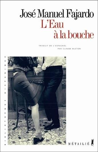 Couverture du livre « Eau a la bouche (l') » de Jose Manuel Fajardo aux éditions Metailie