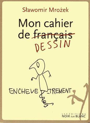 Couverture du livre « Mon cahier de français dessin » de Slawomir Mrozek aux éditions Noir Sur Blanc