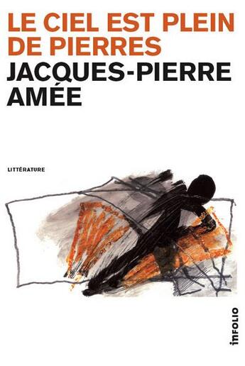 Couverture du livre « Le ciel est plein de pierres » de Jacques-Pierre Amee aux éditions Infolio