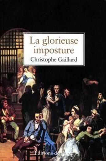 Couverture du livre « LA GLORIEUSE IMPOSTURE » de Christophe Gaillard aux éditions Éditions De L'aire