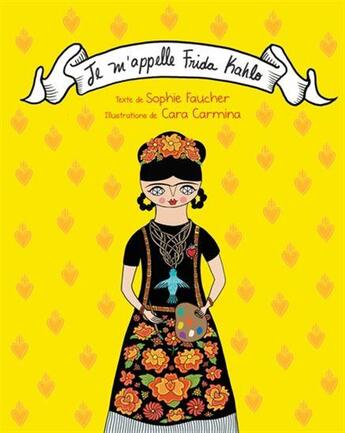 Couverture du livre « Je m'appelle Frida Khalo » de Faucher Sophie aux éditions Edito Editions