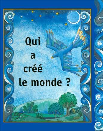 Couverture du livre « Qui a créé le monde ? » de Helen Cann et Ann Pilling aux éditions Excelsis