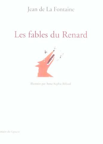 Couverture du livre « Les fables du renard » de Jean De La Fontaine et Anne-Sophie Billaud aux éditions Capucin