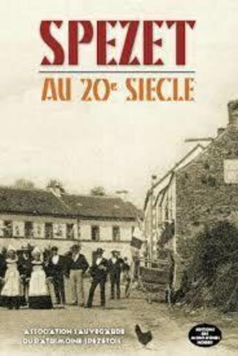 Couverture du livre « Spezet au 20e siècle » de Claire Arlaux aux éditions Montagnes Noires