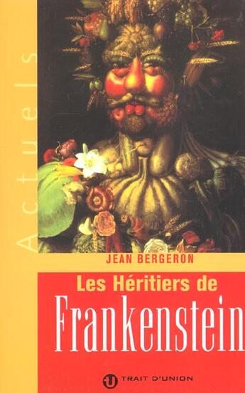 Couverture du livre « Les Heritiers De Frankenstein » de Bergeron Jean aux éditions Trait D'union