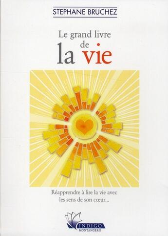 Couverture du livre « Le grand livre de la vie » de Stephane Bruchez aux éditions Indigo Montangero