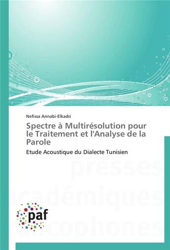 Couverture du livre « Spectre a multiresolution pour le traitement et l'analyse de la parole » de Annabi-Elkadri-N aux éditions Presses Academiques Francophones