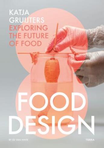 Couverture du livre « Food design by katja gruijters » de Gruijters Katja aux éditions Lannoo