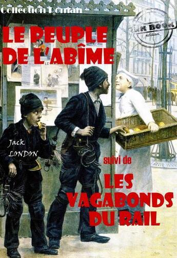 Couverture du livre « Le peuple de l'abîme ; les vagabonds du rail » de Jack London aux éditions Ink Book