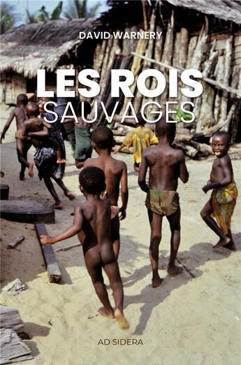 Couverture du livre « Les rois sauvages » de David Warnery aux éditions Librinova