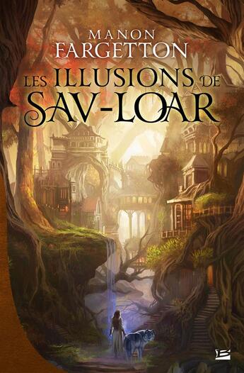 Couverture du livre « Les illusions de Sav-Loar » de Manon Fargetton aux éditions Bragelonne