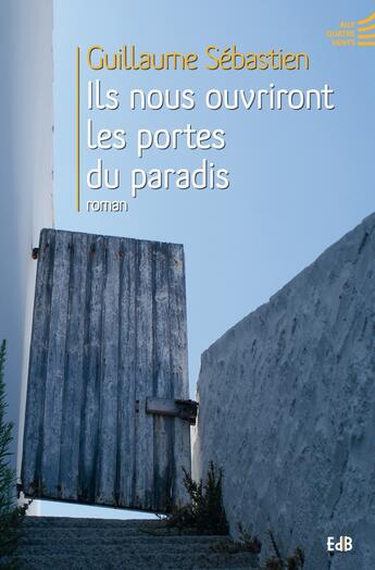 Couverture du livre « Ils nous ouvriront les portes du paradis » de Guillaume Sebastien aux éditions Des Beatitudes