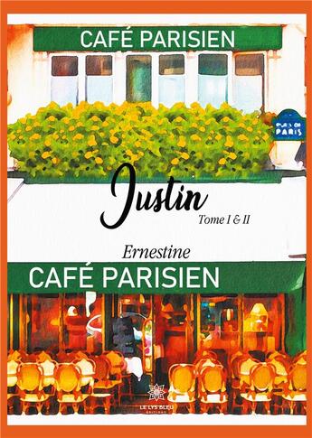 Couverture du livre « Justin Tome 1 et 2 » de Ernestine aux éditions Le Lys Bleu