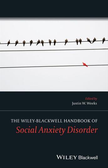 Couverture du livre « The Wiley Blackwell Handbook of Social Anxiety Disorder » de Justin W. Weeks aux éditions Wiley-blackwell