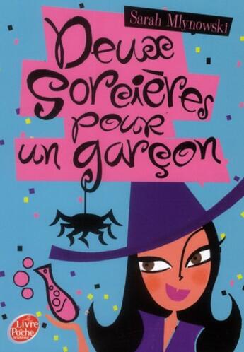 Couverture du livre « Rachel W. t.4 ; deux sorcières pour un garçon » de Sarah Mlynowski aux éditions Le Livre De Poche Jeunesse