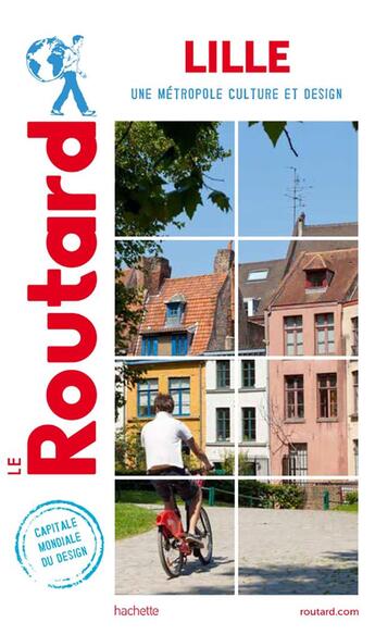 Couverture du livre « Guide du Routard ; Lille ; une métropole culture et design » de Collectif Hachette aux éditions Hachette Tourisme