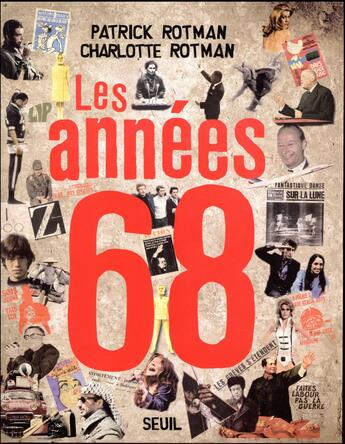 Couverture du livre « Les années 68 » de Charlotte Rotman et Patrick Rotman aux éditions Seuil