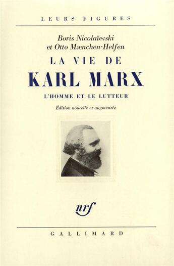 Couverture du livre « La vie de karl marx - l'homme et le lutteur » de Nicolaievski aux éditions Gallimard