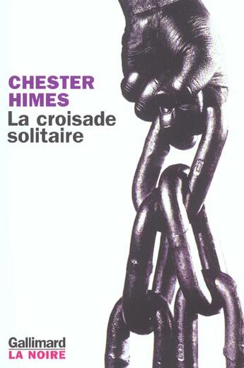 Couverture du livre « La croisade solitaire » de Chester Himes aux éditions Gallimard