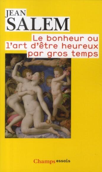 Couverture du livre « Le bonheur ou l'art d'être heureux par gros temps » de Jean Salem aux éditions Flammarion