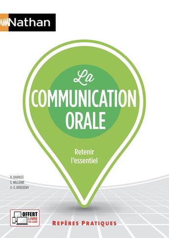 Couverture du livre « La communication orale » de Rene Charles et Anne-Sophie Grossemy et Williame Christine aux éditions Nathan