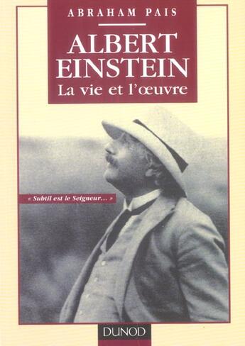 Couverture du livre « Albert Einstein : La Vie Et L'Oeuvre » de Abraham Pais aux éditions Dunod