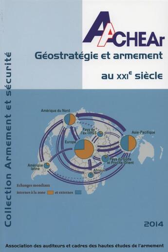 Couverture du livre « Géostratégie et armement au XXIe siècle ; actes de colloque sécurité et armement » de  aux éditions Auditeurs Du Chear