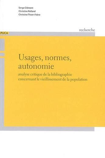 Couverture du livre « Usages, normes, autonomie : analyse critique de la bibliographie concernant le vieillissement de la » de Serge Clement aux éditions Cerema