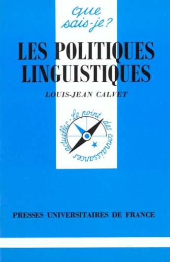 Couverture du livre « Les politiques linguistiques qsj 3075 » de Louis-Jean Calvet aux éditions Que Sais-je ?