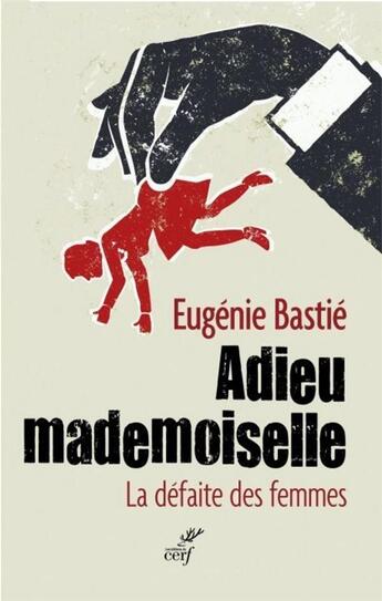 Couverture du livre « Adieu mademoiselle » de Eugénie Bastié aux éditions Cerf