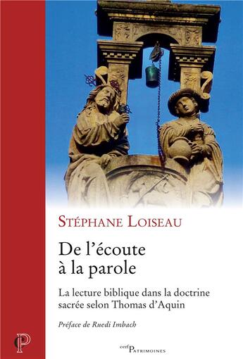 Couverture du livre « De l'écoute à la parole ; la lecture biblique dans la doctrine sacrée selon Thomas d'Aquin » de Stephane Loiseau aux éditions Cerf