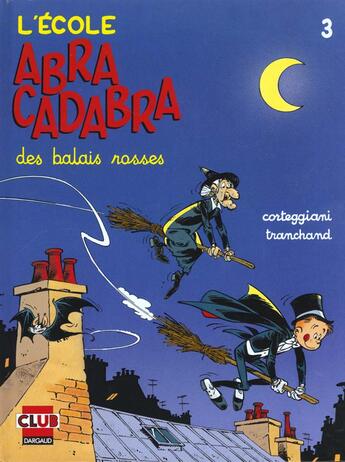 Couverture du livre « L'école Abracadabra Tome 3 : Des balais rosses » de Francois Corteggiani et Pierre Tranchand aux éditions Dargaud