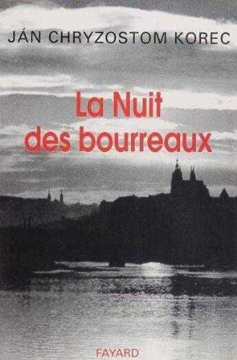 Couverture du livre « La nuit des bourreaux » de Jan-Chryzostom Korec aux éditions Jubile