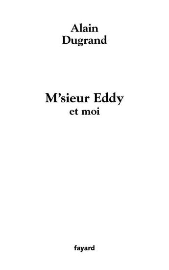 Couverture du livre « M'sieur Eddy et moi » de Alain Dugrand aux éditions Fayard