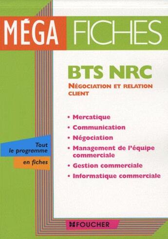 Couverture du livre « Méga fiches ; négociation et relation client ; BTS NRC » de Thierry Lefeuvre aux éditions Foucher