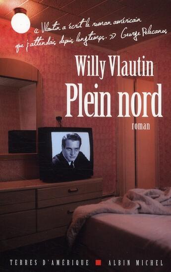 Couverture du livre « Plein nord » de Willy Vlautin aux éditions Albin Michel