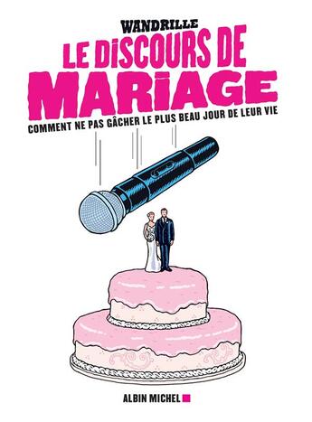 Couverture du livre « Le discours de mariage ; comment ne pas gâcher le plus beau jour de leur vie » de Wandrille Leroy aux éditions Albin Michel