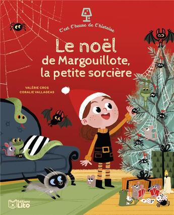 Couverture du livre « C'est l'heure de l'histoire : le Noël de Margouillote, la petite sorcière » de Coralie Vallageas et Valerie Cros aux éditions Lito